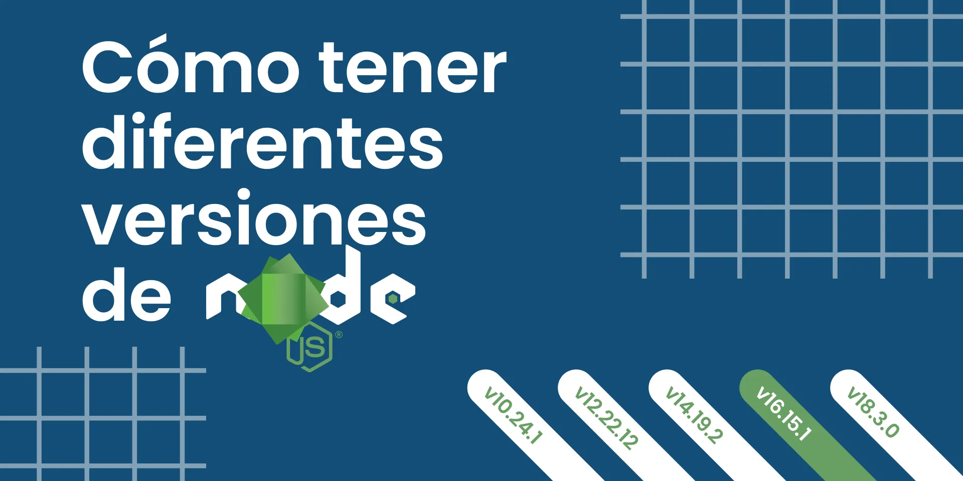 Cartel del artículo "Cómo tener diferentes versiones de Node.js"